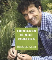 Boek Jurgen Smit Tuinieren is niet Moeilijk! LEES MEER... Boek Jurgen Smit Tuinieren is niet Moeilijk! LEES MEER...